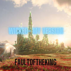 Wicked (My Version)