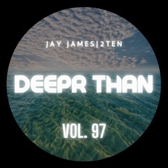 DEEPR THAN VOL. 97 (Recorded Live on Twitch)