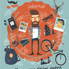 READ EPUB 💜 Todo lo que un chico necesita saber: Un libro para chicos entre 10 y 13