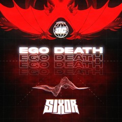 SIXOR - EGO DEATH
