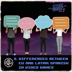 S2 EP11: Differences between EU and LATAM Spanish in Video Games