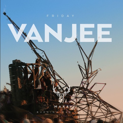 Vanjee - Maxa - Burning Man 2024
