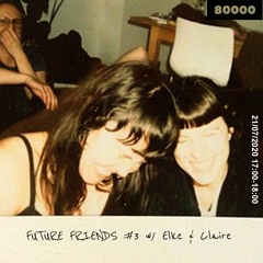 Future Friends Nr. 03 w/ Elke & Claire - Dub Reggae Special