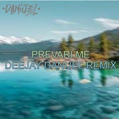 Slavica Cukteras - Prevari me (DeeJay Danijel Remix 2023)