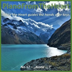 PureHuman - PianoFromTheHeart No.. 17 - "Alone ... !"