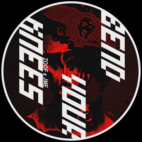 ZOOF x JME - BEND YOUR KNEES [FREE DL]