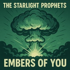 Embers of You Ft. The Starlight Prophets
