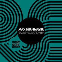 Max Kernmayer - Exclusive Selection