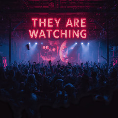 They Are Watching
