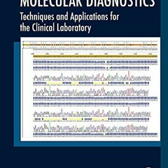 [VIEW] KINDLE 📤 Molecular Diagnostics: Techniques and Applications for the Clinical