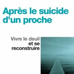 Lire Après le suicide d'un proche: Vivre le deuil et se reconstruire (Comment faire face) (French E