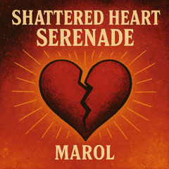 Shattered Heart Serenade