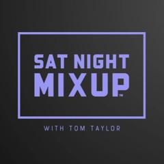 Sat Night MixUp 212 with Tom Taylor - 29-06-2024