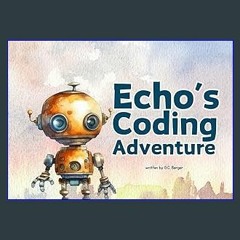 [ebook] read pdf 📕 Echo's Coding Adventure Read online