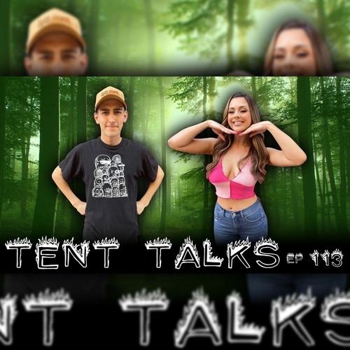 Tent Talks Ep 113