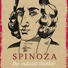 Access EBOOK 📒 Spinoza: The Outcast Thinker (Philosophy for Young People) by  Devra