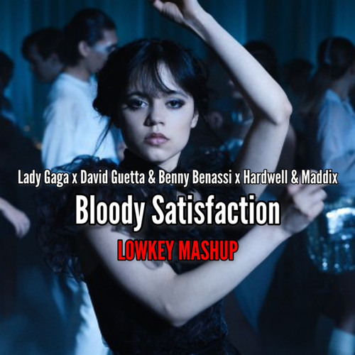 Lady Gaga vs. David Guetta, Benny Benassi vs. Hardwell & Maddix - Bloody Satisfaction