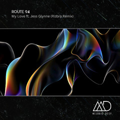 FREE DOWNLOAD: Route 94 - My Love ft. Jess Glynne (Rizbra Remix)