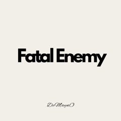 Fatal Enemy