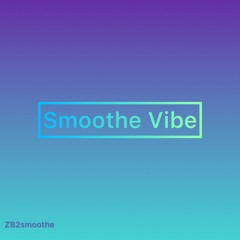 Smoothe vibe