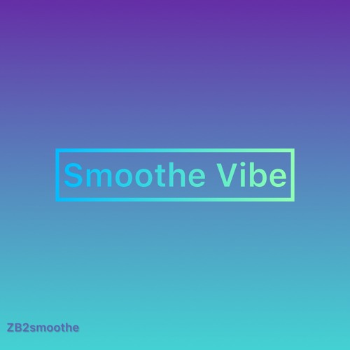 Smoothe vibe