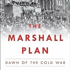 ? The Marshall Plan: Dawn of the Cold War BY: Benn Steil (Author) (Digital(