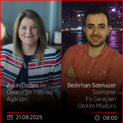 Bedirhan Solmazer - Aylin Özden İle Geleceğin Fabrika Ayarları