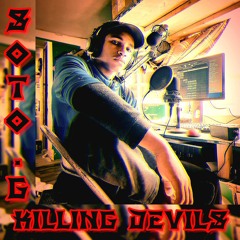 Soto.G - "Killing Devils"