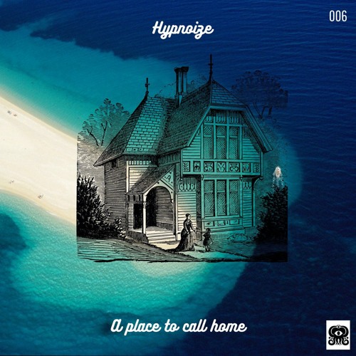 Premiere : Hypnoize - A Place To Call Home (SH006)