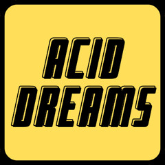 Acid Dreams
