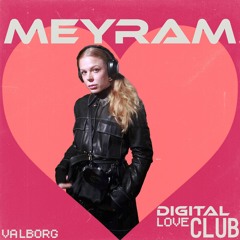 MEYRAM | DIGITAL LOVE CLUB