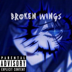 Broken Wings w/ DU$MANE