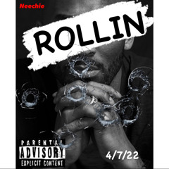 Neechie “Rollin”