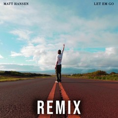 Let Em Go (Remix)