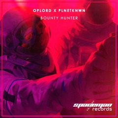 Bounty Hunter (OpLord x PLNETKNWN)