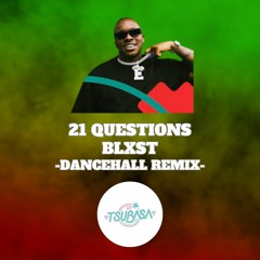 21 Questions Blxst -dancehall Remix-