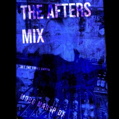 THE AFTERS MIX|morgmarshdj