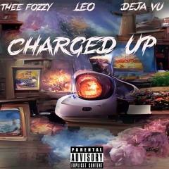 Charged Up+ Deja Vu x LEO