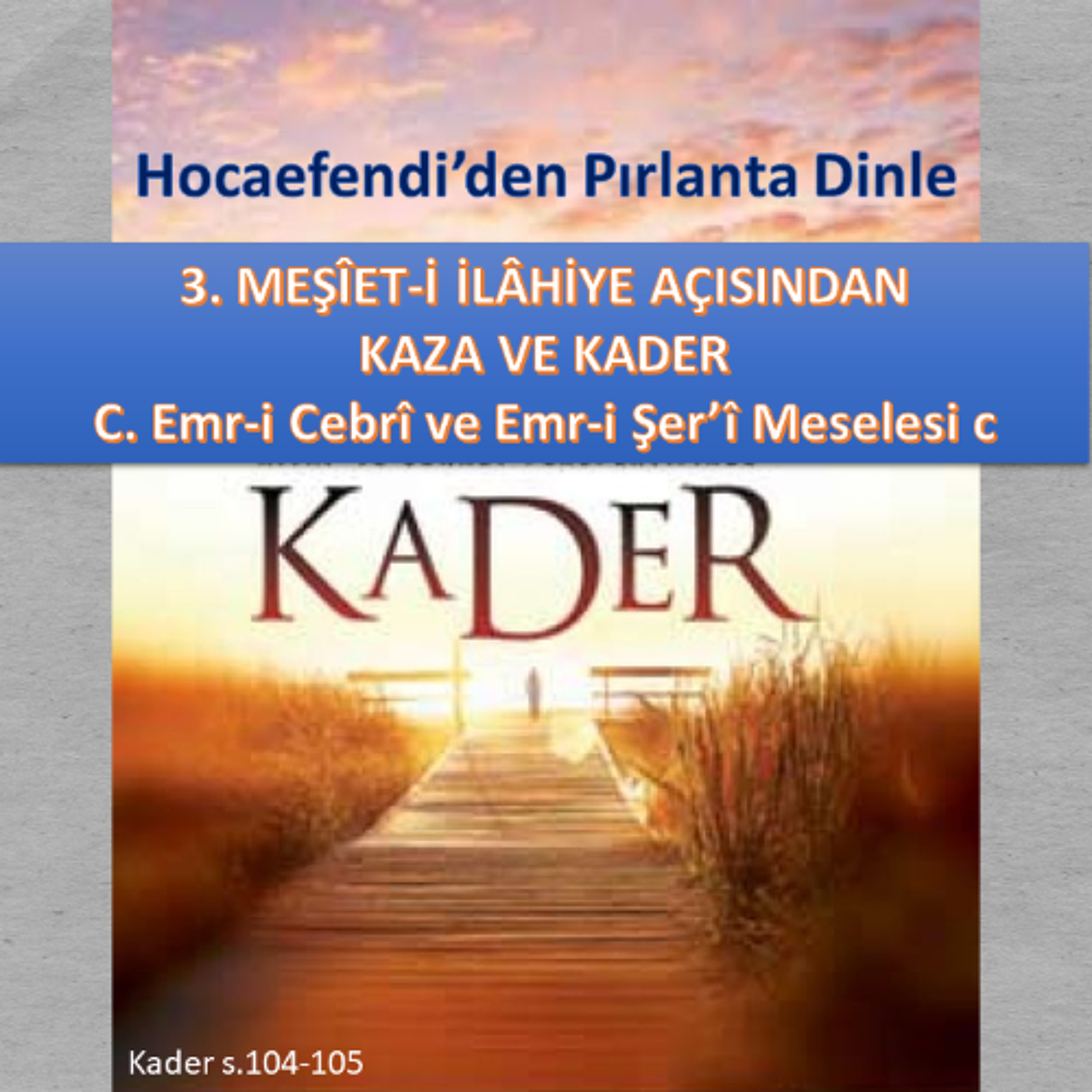 Kader s.104-105 (Hocaefendi’den Pırlanta Dinle) - M. Fethullah Gülen Hocaefendi (rh) episode artwork