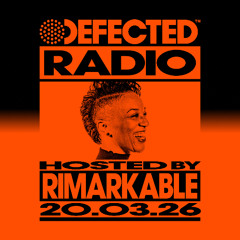 Defected Radio Show Hosted by Rimarkable 20.03.26