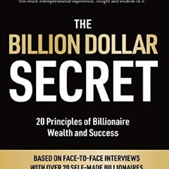 PDF/READ The Billion Dollar Secret: 20 Principles of Billionaire Wealt