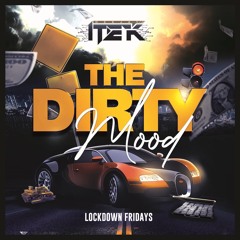 DJ ITEK - The Dirty Mood (Lockdown Mixtape) 2021