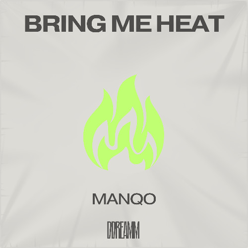 MANQO - Bring Me Heat