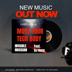 Move Your Tech Body - (Invisible Musician & DJ Hase)