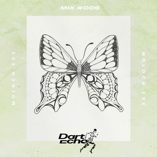 Dart Echo Mix #006 - moloch.exe