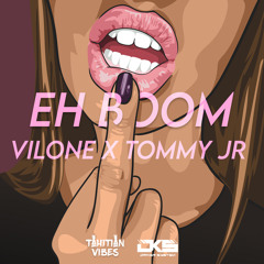 EH BOOM ( Vilone X Tommy Jr )