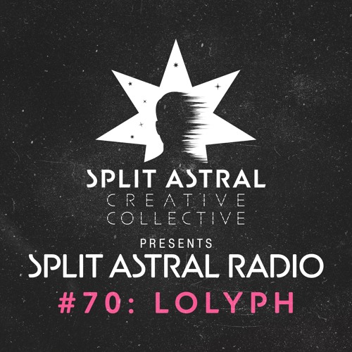 Split Astral Radio #70: lolyph