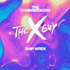 The Chainsmokers, Ship Wrek - The Fall (The X Guy Remix)