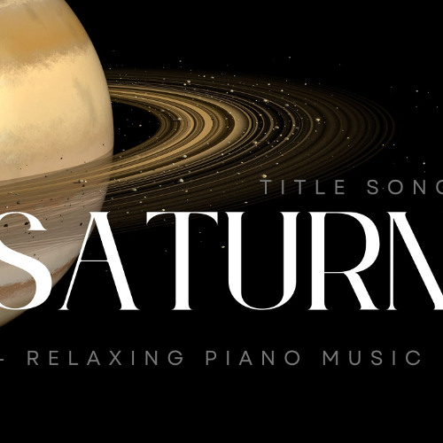 SATURN - Relaxing piano music