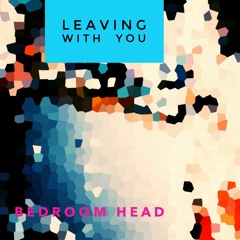 Leaving With You